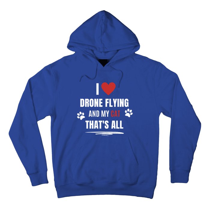 Funny I Love Drone Flying And My Cat Cats Lover Quadcopter Gift Hoodie