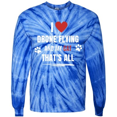 Funny I Love Drone Flying And My Cat Cats Lover Quadcopter Gift Tie-Dye Long Sleeve Shirt