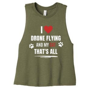 Funny I Love Drone Flying And My Cat Cats Lover Quadcopter Gift Women's Racerback Cropped Tank