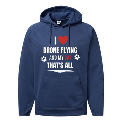 Funny I Love Drone Flying And My Cat Cats Lover Quadcopter Gift Performance Fleece Hoodie