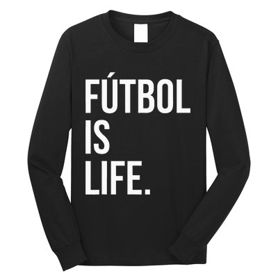 Futbol Is Life Long Sleeve Shirt