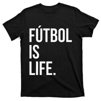 Futbol Is Life T-Shirt