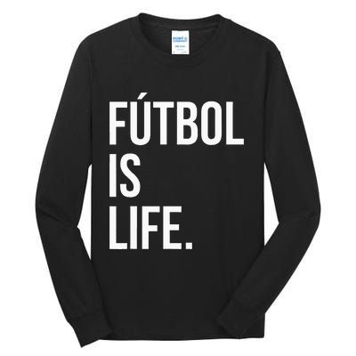 Futbol Is Life Tall Long Sleeve T-Shirt