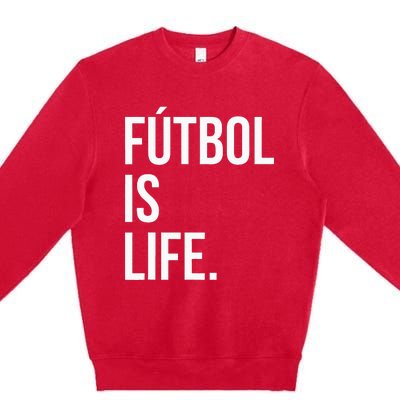 Futbol Is Life Premium Crewneck Sweatshirt