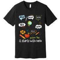 Friendship Inclusion Language Teacher It Starts With Hello Premium T-Shirt