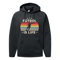 Futbol Is Life Soccer Funny Football Lover Vintage Performance Fleece Hoodie