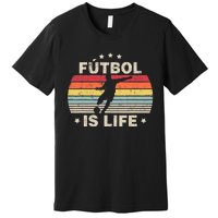 Futbol Is Life Soccer Funny Football Lover Vintage Premium T-Shirt