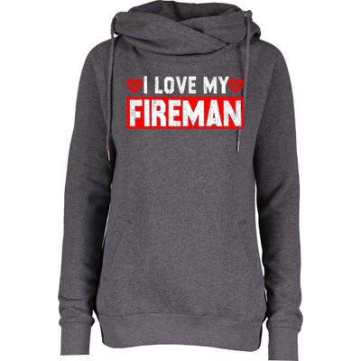 Funny I Love My Fire Firefighter Wife Husband Couple Gift Womens Funnel Neck Pullover Hood