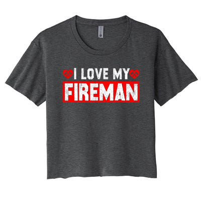 Funny I Love My Fire Firefighter Wife Husband Couple Gift Women's Crop Top Tee