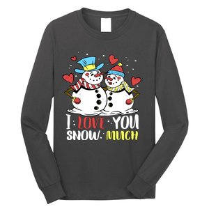 Funny I Love You Snow Much Snowman Women Long Sleeve Shirt