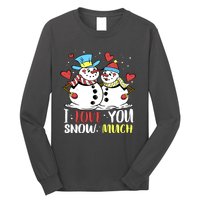 Funny I Love You Snow Much Snowman Women Long Sleeve Shirt