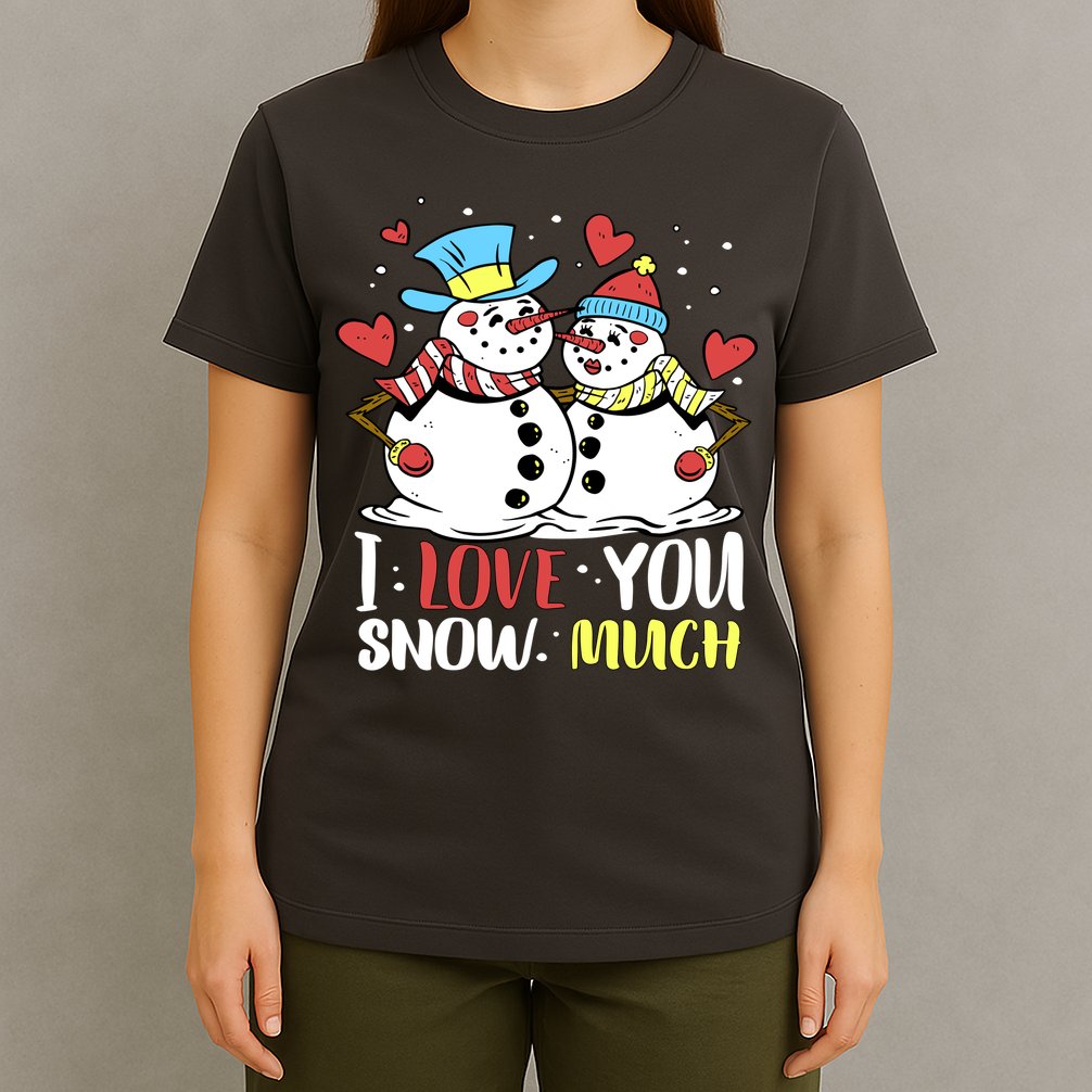 Funny I Love You Snow Much Snowman Women T-Shirt