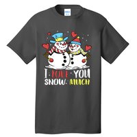 Funny I Love You Snow Much Snowman Women Tall T-Shirt