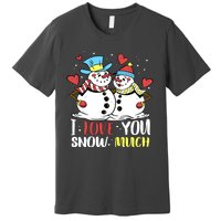 Funny I Love You Snow Much Snowman Women Premium T-Shirt