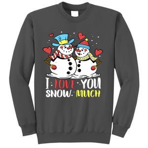 Funny I Love You Snow Much Snowman Women Tall Sweatshirt