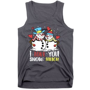 Funny I Love You Snow Much Snowman Women Tank Top