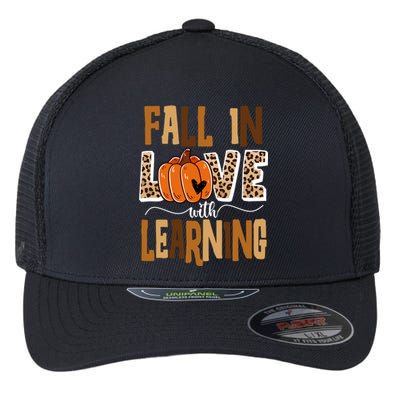 Fall In Love With Learning Teacher Gift Flexfit Unipanel Trucker Cap