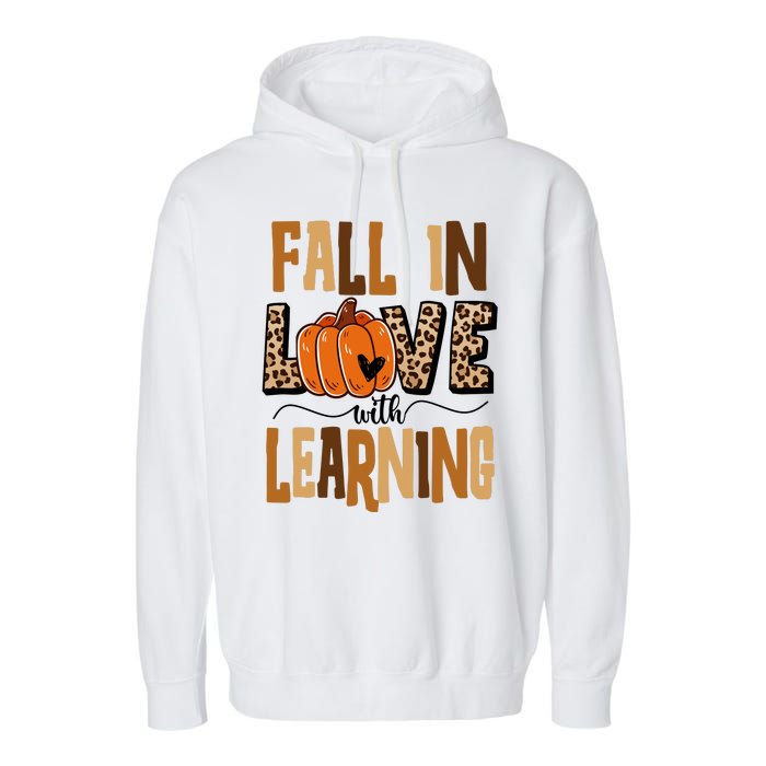 Fall In Love With Learning Teacher Gift Garment-Dyed Fleece Hoodie