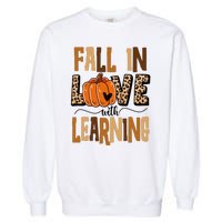 Fall In Love With Learning Teacher Gift Garment-Dyed Sweatshirt