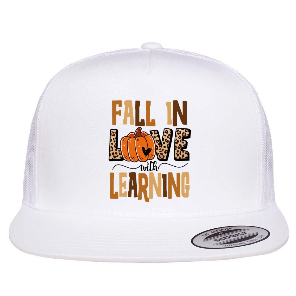 Fall In Love With Learning Teacher Gift Flat Bill Trucker Hat
