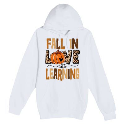 Fall In Love With Learning Teacher Gift Premium Pullover Hoodie