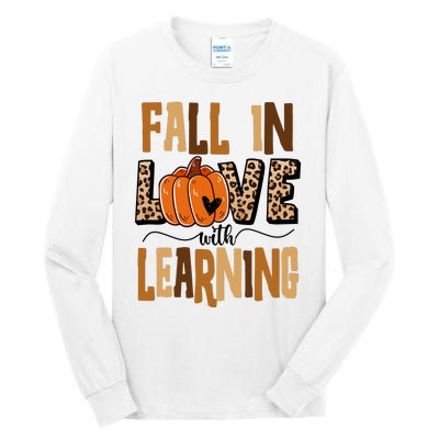 Fall In Love With Learning Teacher Gift Tall Long Sleeve T-Shirt