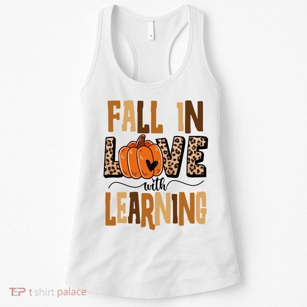 Fall In Love With Learning Teacher Gift Womens Tank Top