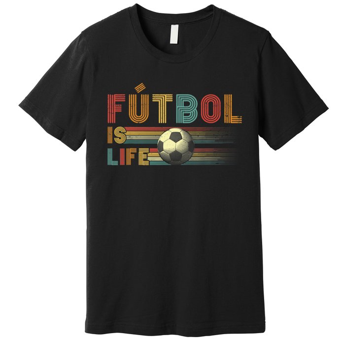 Futbol Is Life Football Lover Soccer Funny Vintage Premium T-Shirt