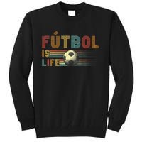 Futbol Is Life Football Lover Soccer Funny Vintage Tall Sweatshirt