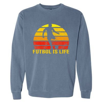 Futbol Is Life Vintage Soccer Player Sports Futbol Garment-Dyed Sweatshirt