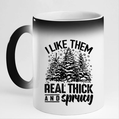 Funny I Like Them Real Thick And Sprucey Christmas Tree Xmas Gift 11oz Black Color Changing Mug