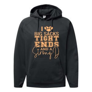 Funny I Love Big Sacks Tight Ends And A Strong D Performance Fleece Hoodie