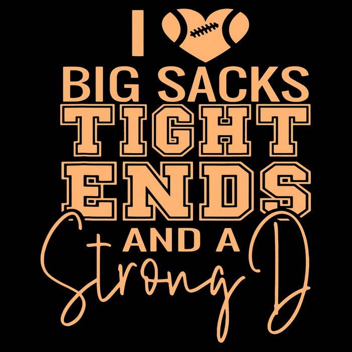 Funny I Love Big Sacks Tight Ends And A Strong D Flexfit Unipanel Trucker Cap