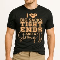 Funny I Love Big Sacks Tight Ends And A Strong D Cooling Performance Crew T-Shirt