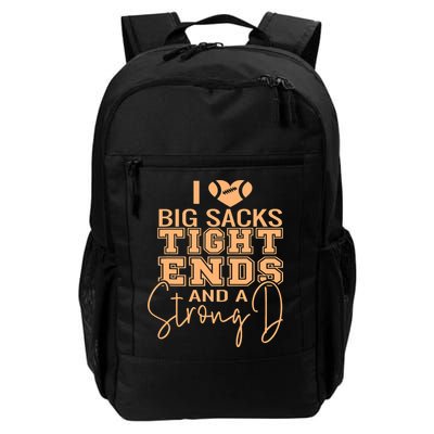 Funny I Love Big Sacks Tight Ends And A Strong D Backpack