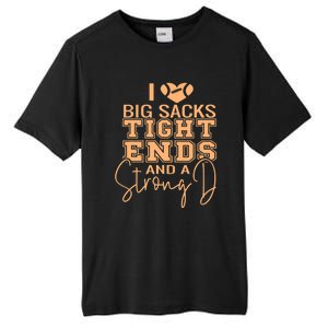 Funny I Love Big Sacks Tight Ends And A Strong D Tall Fusion ChromaSoft Performance T-Shirt