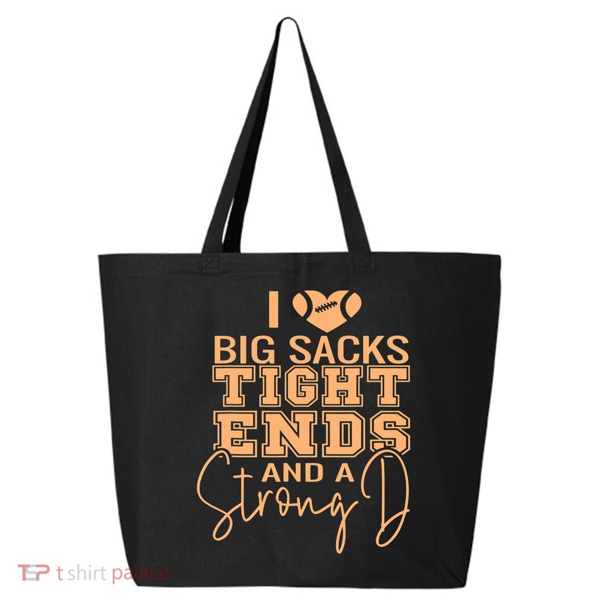 Funny I Love Big Sacks Tight Ends And A Strong D 25L Jumbo Tote