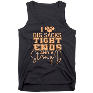 Funny I Love Big Sacks Tight Ends And A Strong D Tank Top