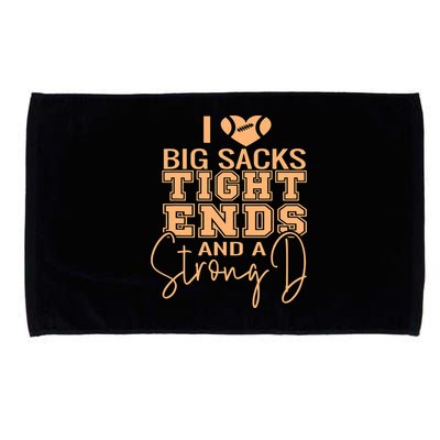 Funny I Love Big Sacks Tight Ends And A Strong D Microfiber Hand Towel