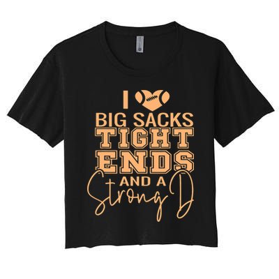 Funny I Love Big Sacks Tight Ends And A Strong D Crop Top
