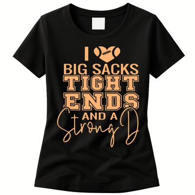 Funny I Love Big Sacks Tight Ends And A Strong D Womens T-Shirt