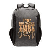 Funny I Love Big Sacks Tight Ends And A Strong D Vector Backpack