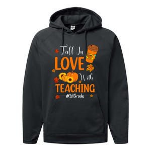 Fall In Love With Teaching 1st Grade Teacher Thanksgiving Performance Fleece Hoodie