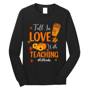 Fall In Love With Teaching 1st Grade Teacher Thanksgiving Long Sleeve Shirt