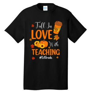 Fall In Love With Teaching 1st Grade Teacher Thanksgiving Tall T-Shirt