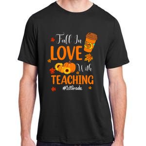 Fall In Love With Teaching 1st Grade Teacher Thanksgiving Adult ChromaSoft Performance T-Shirt