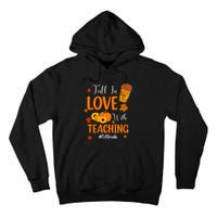 Fall In Love With Teaching 1st Grade Teacher Thanksgiving Tall Hoodie