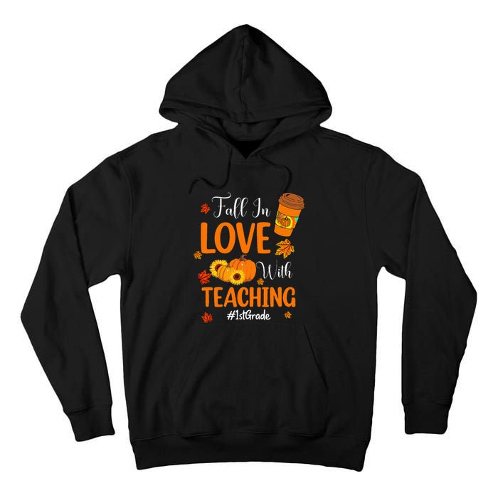 Fall In Love With Teaching 1st Grade Teacher Thanksgiving Tall Hoodie