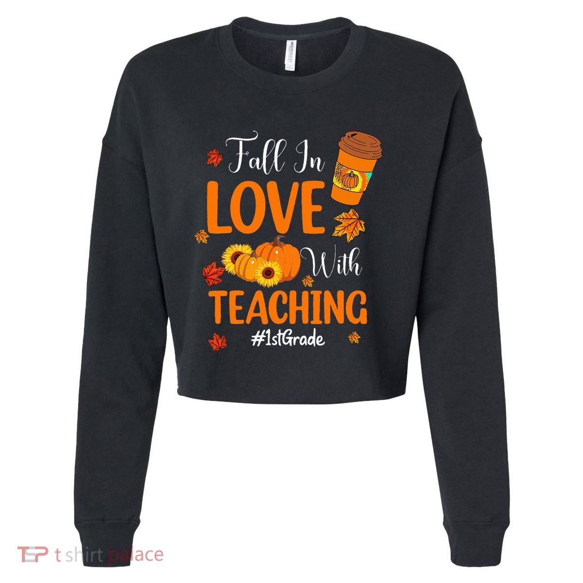 Fall In Love With Teaching 1st Grade Teacher Thanksgiving Cropped Pullover Crew