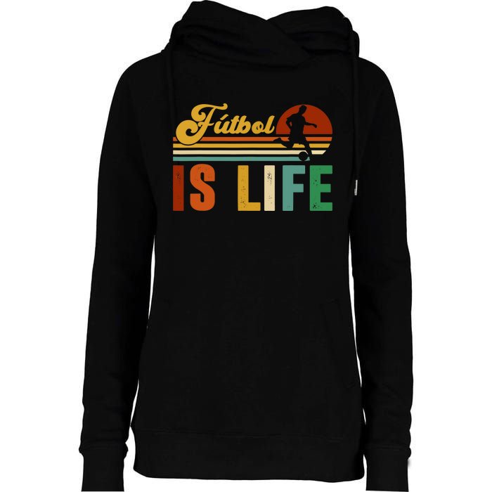 Futbol Is Life Soccer Funny Football Lover Vintage Womens Funnel Neck Pullover Hood